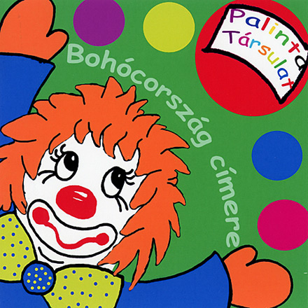 Bohócország címere - Palinta Társulat - dal