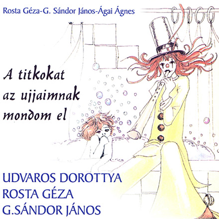 Ha nagy leszek… - G. Sándor János-Rosta Géza-Udvaros Dorottya - dal